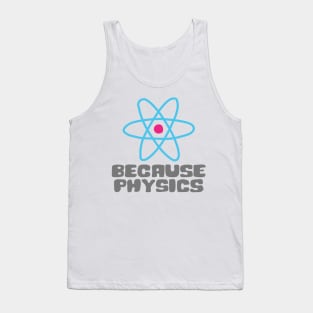 Because Physics Tank Top